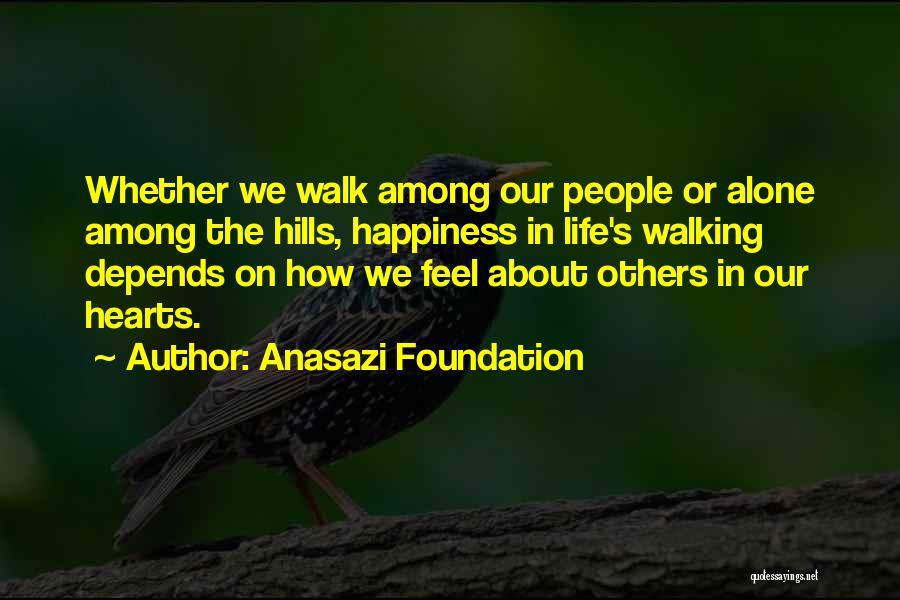 Walking The Earth Quotes By Anasazi Foundation