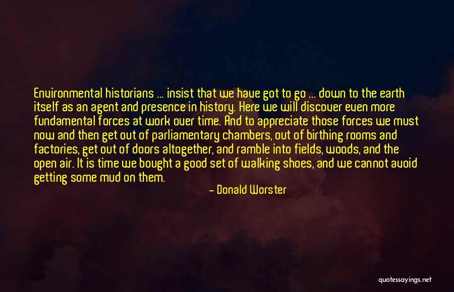 Walking The Earth Quotes By Donald Worster Walking The Earth Quotes By Donald Worster