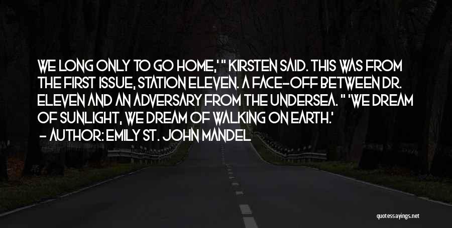 Walking The Earth Quotes By Emily St. John Mandel