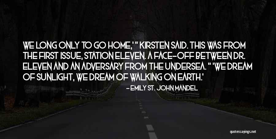 Walking The Earth Quotes By Emily St. John Mandel Walking The Earth Quotes By Emily St. John Mandel