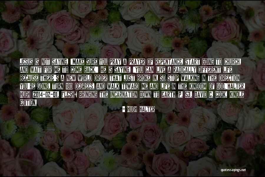 Walking The Earth Quotes By Hugh Halter Walking The Earth Quotes By Hugh Halter