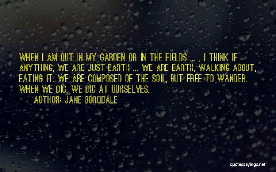 Walking The Earth Quotes By Jane Borodale