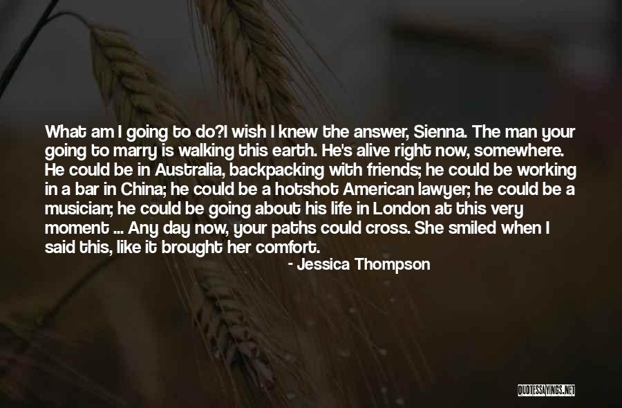 Walking The Earth Quotes By Jessica Thompson Walking The Earth Quotes By Jessica Thompson