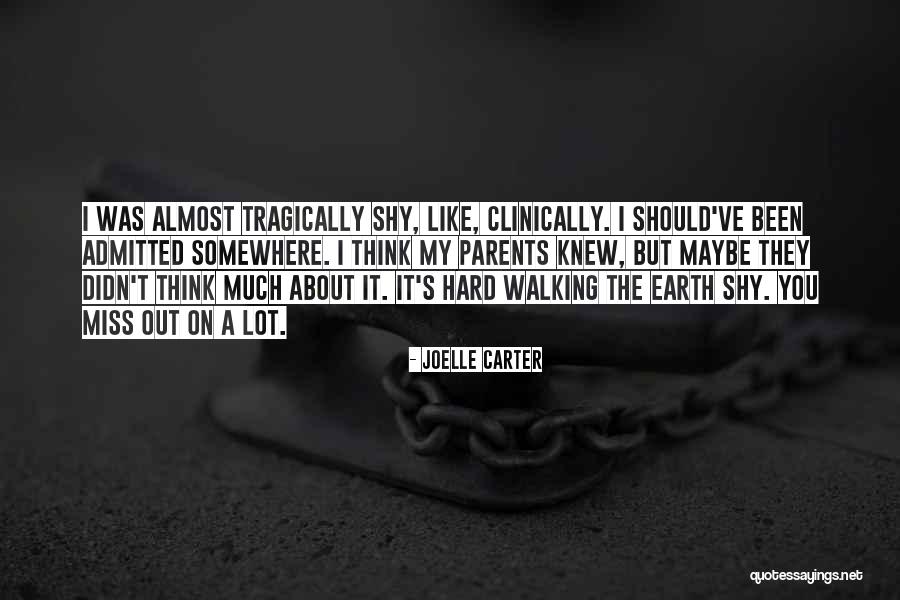 Walking The Earth Quotes By Joelle Carter Walking The Earth Quotes By Joelle Carter