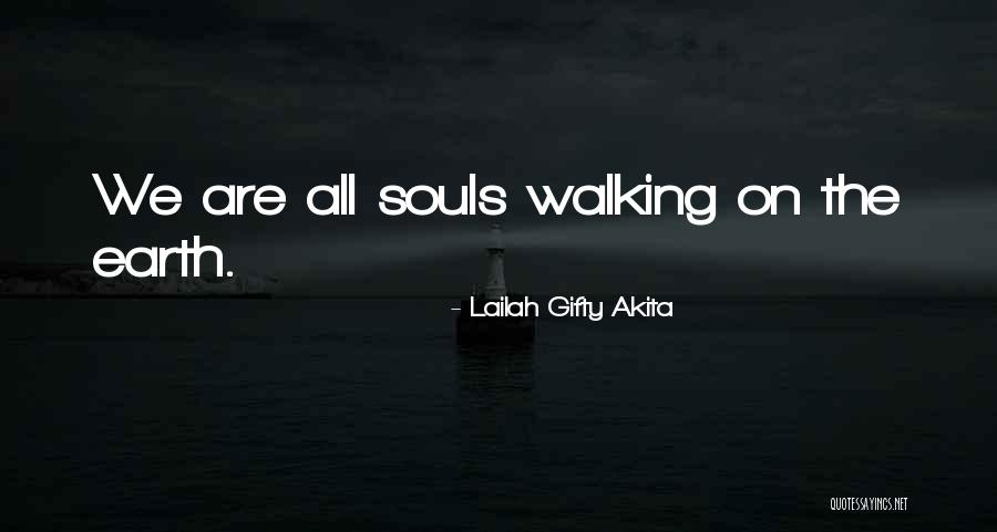 Walking The Earth Quotes By Lailah Gifty Akita