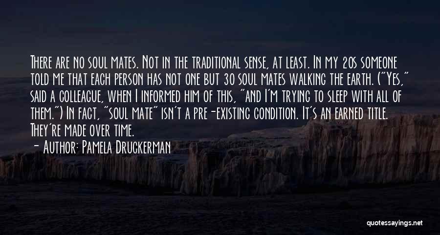 Walking The Earth Quotes By Pamela Druckerman