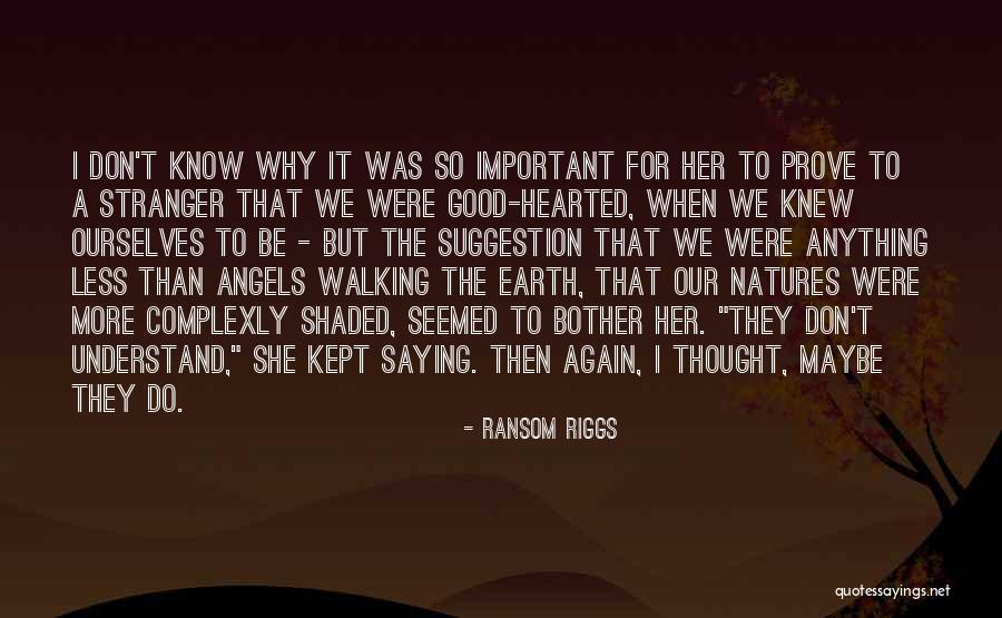 Walking The Earth Quotes By Ransom Riggs Walking The Earth Quotes By Ransom Riggs