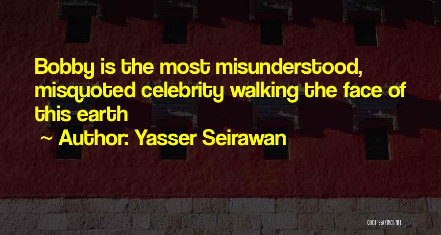 Walking The Earth Quotes By Yasser Seirawan