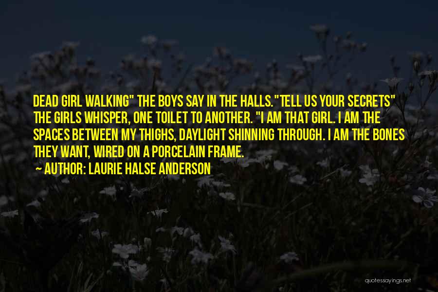 Walking The Halls Quotes By Laurie Halse Anderson