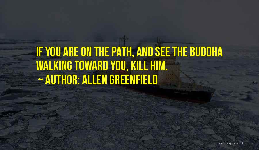 Walking The Path Quotes By Allen Greenfield