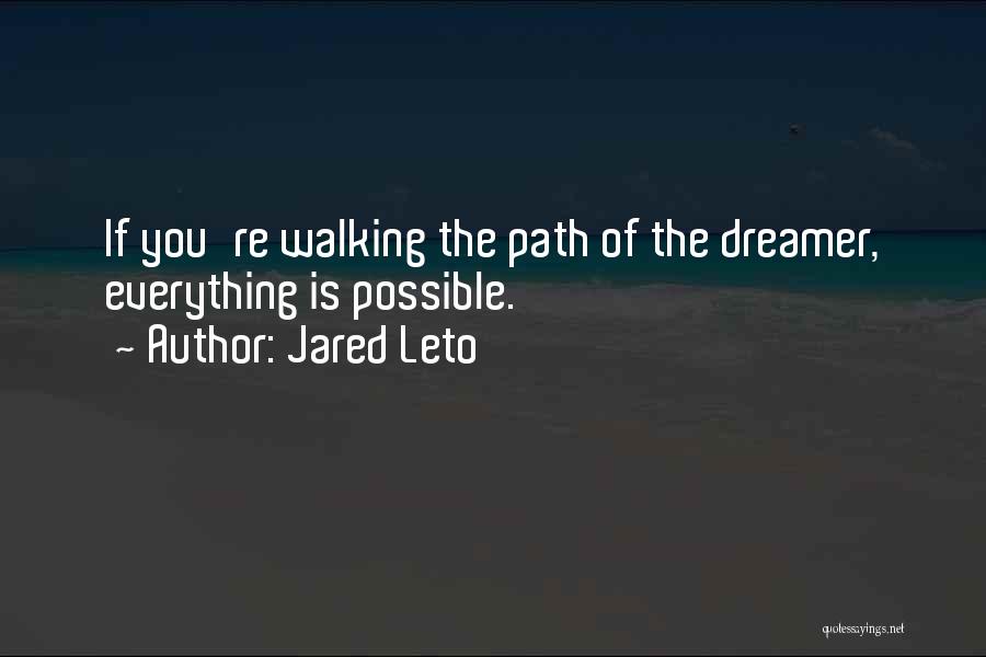 Walking The Path Quotes By Jared Leto