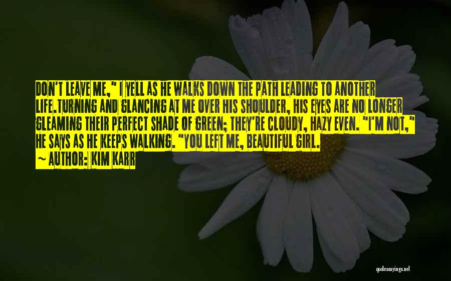 Walking The Path Quotes By Kim Karr