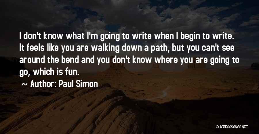 Walking The Path Quotes By Paul Simon