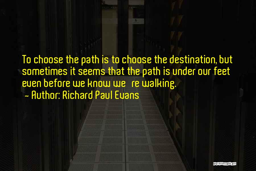 Walking The Path Quotes By Richard Paul Evans