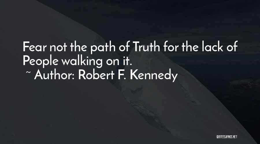 Walking The Path Quotes By Robert F. Kennedy