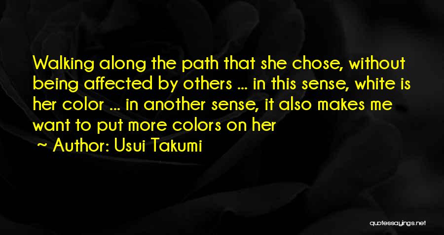 Walking The Path Quotes By Usui Takumi