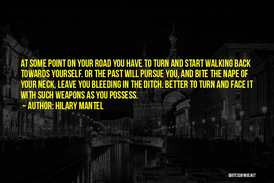 Walking The Road Quotes By Hilary Mantel