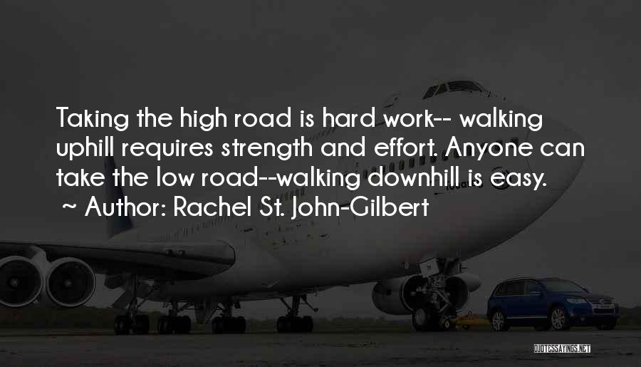 Walking The Road Quotes By Rachel St. John-Gilbert