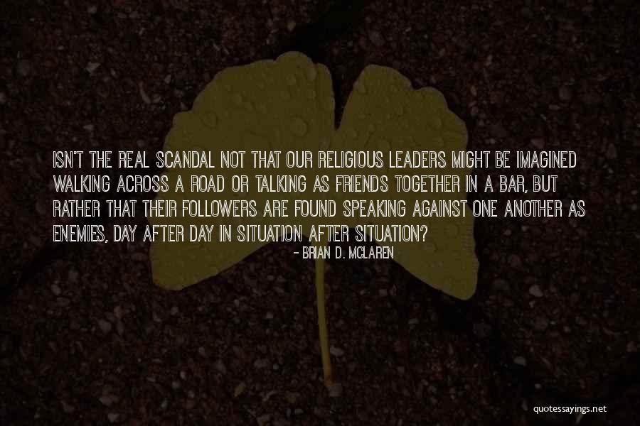Walking The Road Together Quotes By Brian D. McLaren Walking The Road Together Quotes By Brian D. McLaren