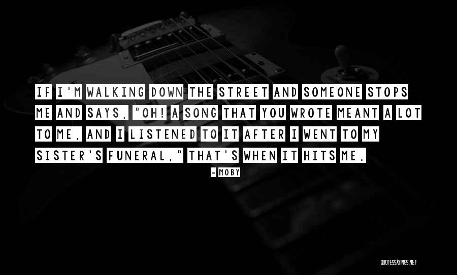 Walking The Street Quotes By Moby Walking The Street Quotes By Moby