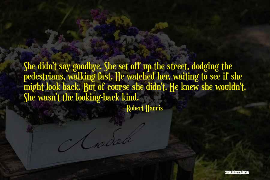 Walking The Street Quotes By Robert Harris Walking The Street Quotes By Robert Harris