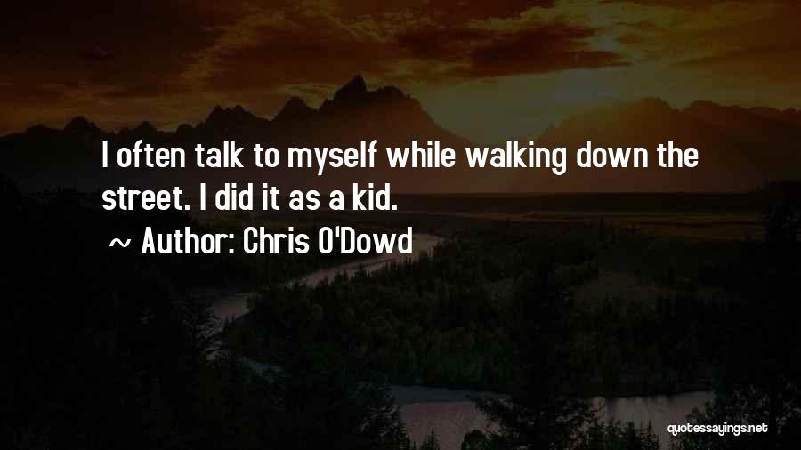 Walking The Talk Quotes By Chris O'Dowd