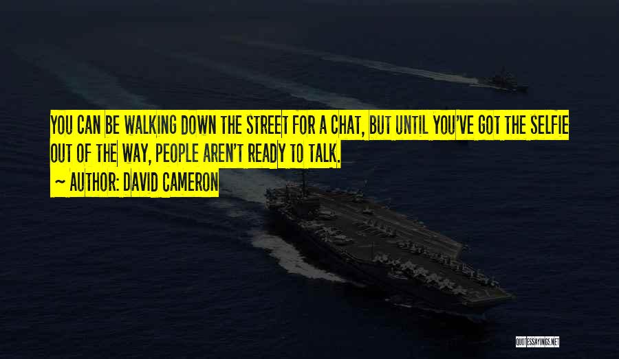 Walking The Talk Quotes By David Cameron