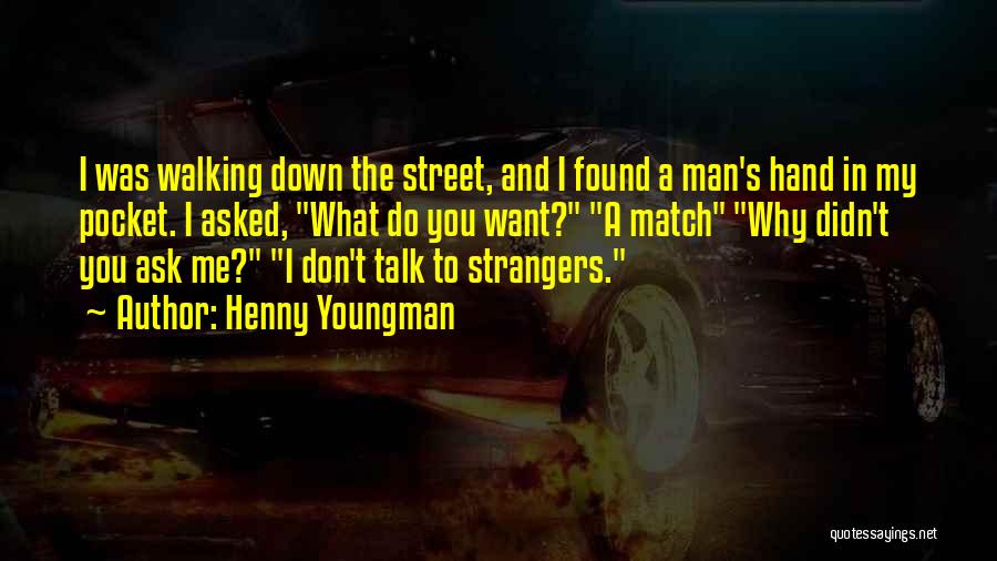 Walking The Talk Quotes By Henny Youngman