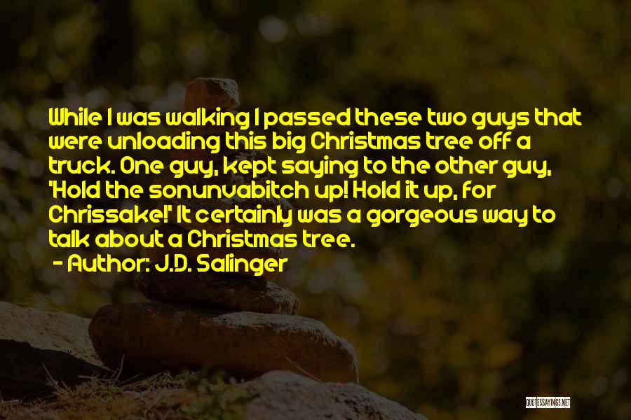 Walking The Talk Quotes By J.D. Salinger