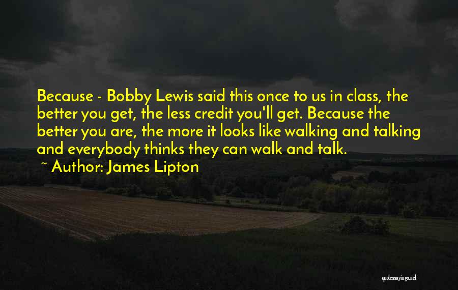 Walking The Talk Quotes By James Lipton