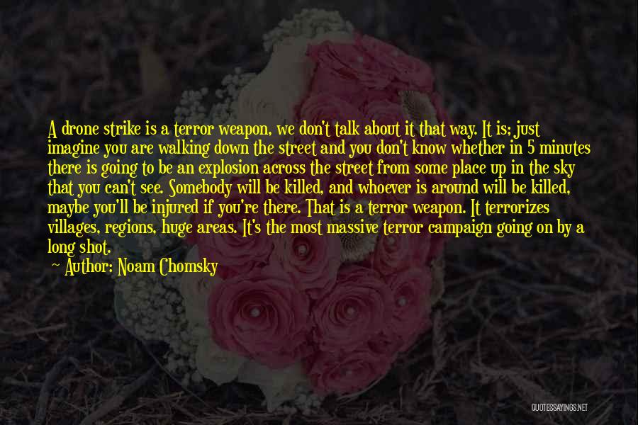 Walking The Talk Quotes By Noam Chomsky