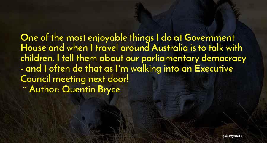 Walking The Talk Quotes By Quentin Bryce