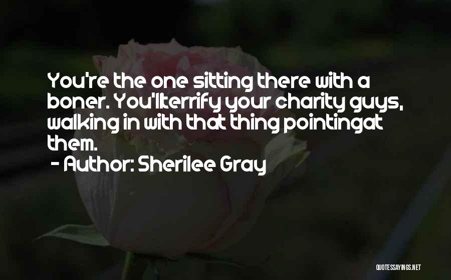 Walking The Talk Quotes By Sherilee Gray