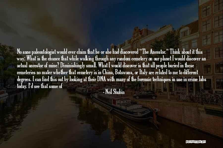Walking Through History Quotes By Neil Shubin Walking Through History Quotes By Neil Shubin