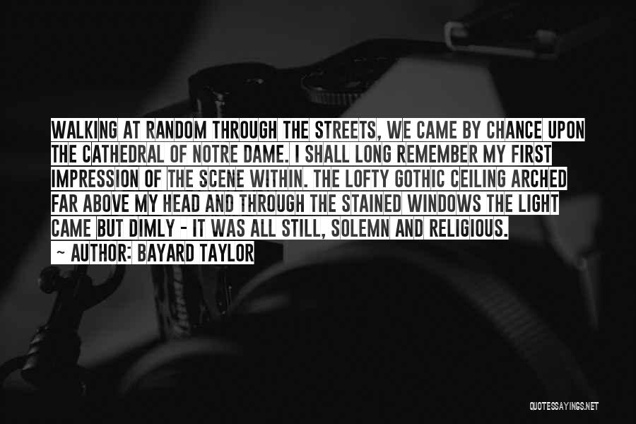 Walking Through The Streets Quotes By Bayard Taylor
