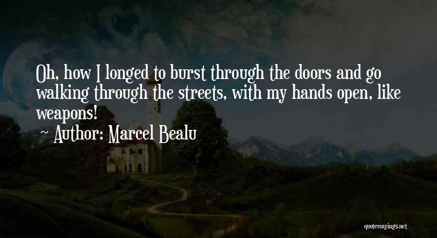 Walking Through The Streets Quotes By Marcel Bealu
