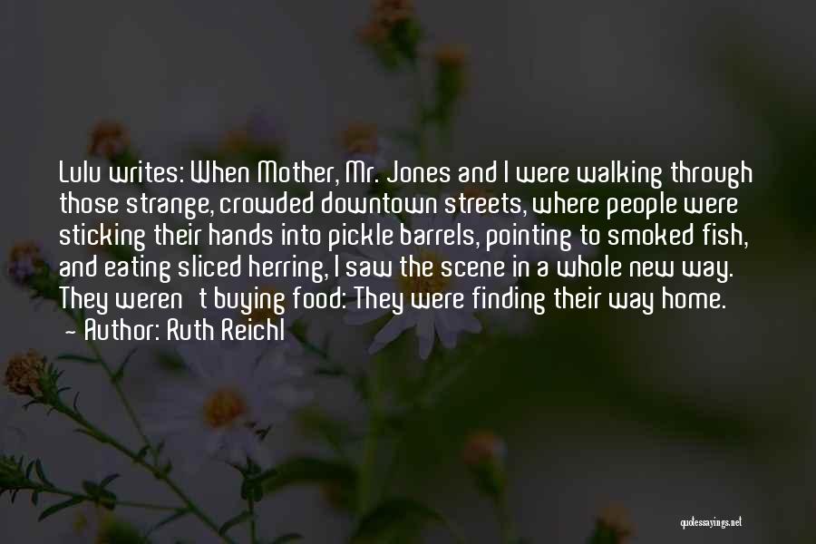 Walking Through The Streets Quotes By Ruth Reichl