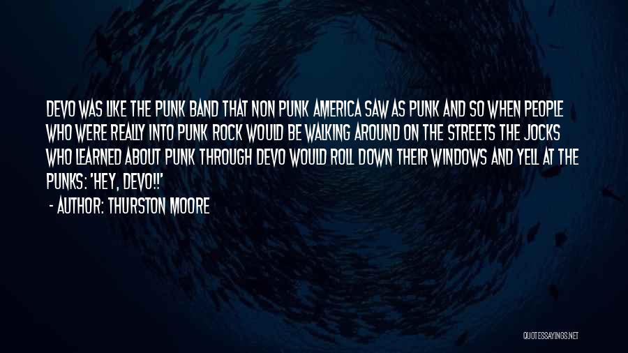 Walking Through The Streets Quotes By Thurston Moore