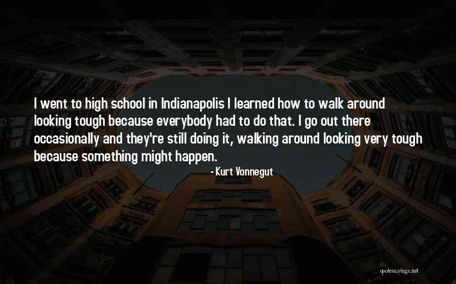 Walking To School Quotes By Kurt Vonnegut Walking To School Quotes By Kurt Vonnegut