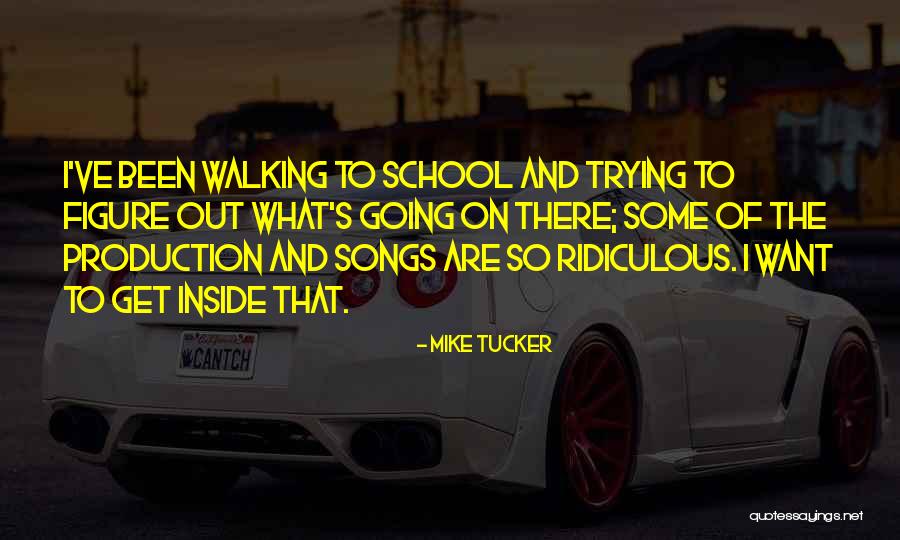 Walking To School Quotes By Mike Tucker Walking To School Quotes By Mike Tucker