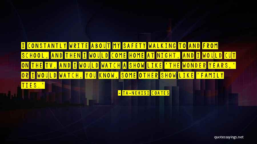 Walking To School Quotes By Ta-Nehisi Coates Walking To School Quotes By Ta-Nehisi Coates