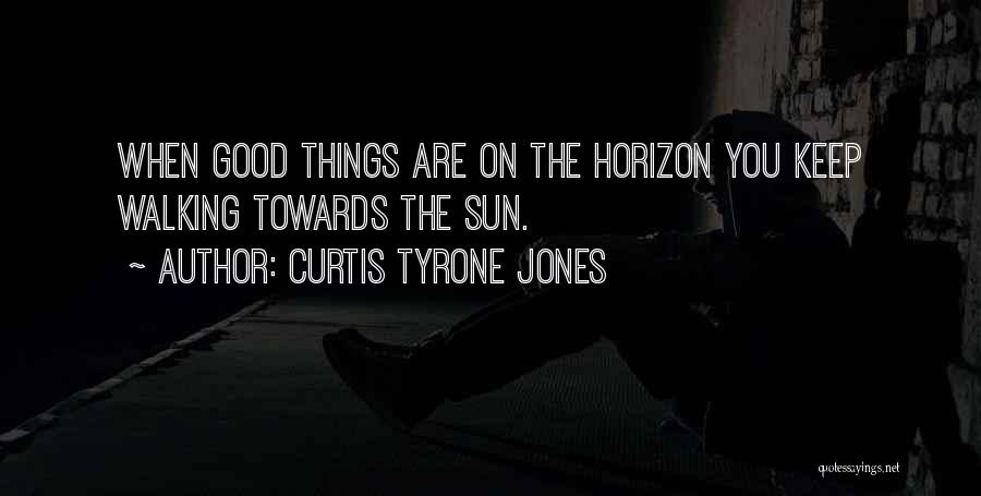Walking Towards The Future Quotes By Curtis Tyrone Jones