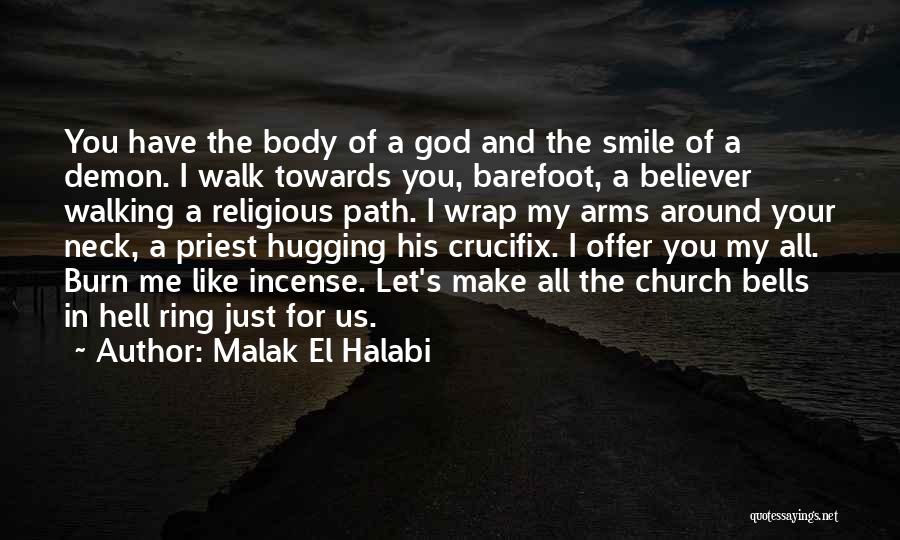 Walking Towards You Quotes By Malak El Halabi