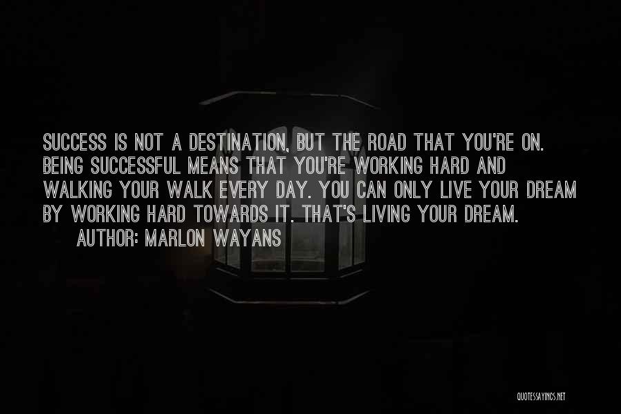 Walking Towards You Quotes By Marlon Wayans