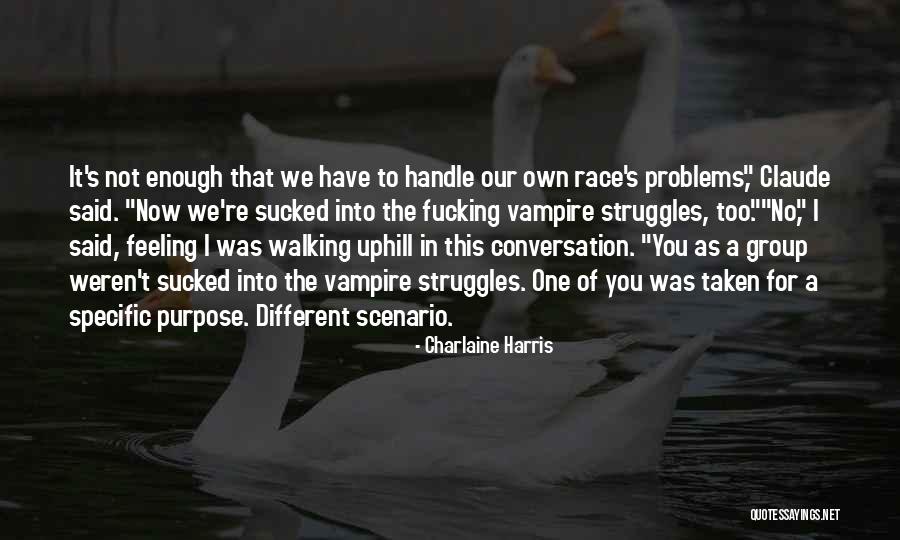 Walking Uphill Quotes By Charlaine Harris Walking Uphill Quotes By Charlaine Harris