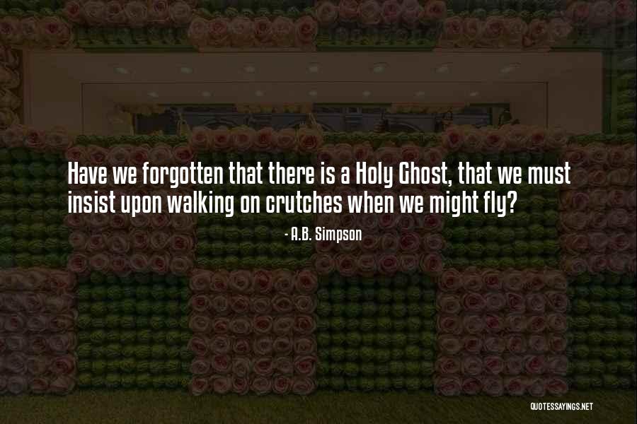 Walking With A Ghost Quotes By A.B. Simpson Walking With A Ghost Quotes By A.B. Simpson