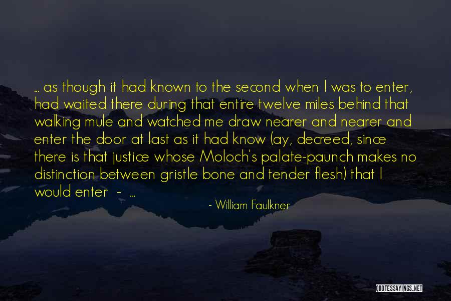 Walking With Justice Quotes By William Faulkner Walking With Justice Quotes By William Faulkner