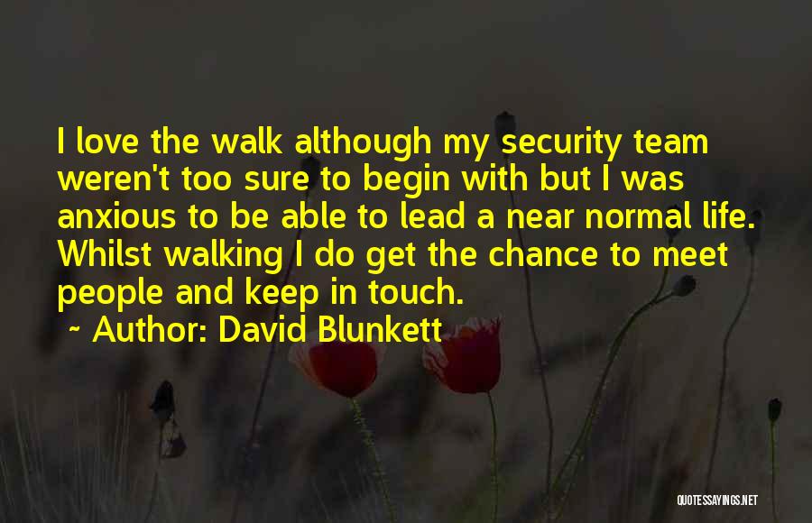 Walking With My Love Quotes By David Blunkett