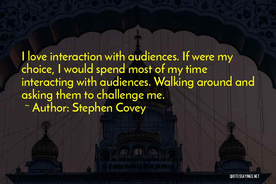 Walking With My Love Quotes By Stephen Covey