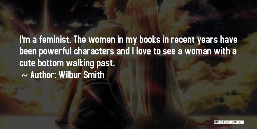 Walking With My Love Quotes By Wilbur Smith